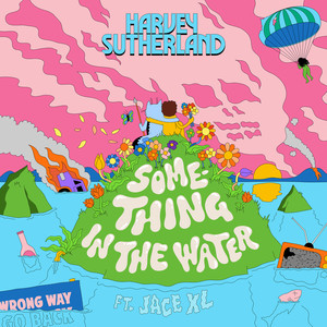 Something in the Water (feat. Jace XL) - Harvey Sutherland | Song Album Cover Artwork