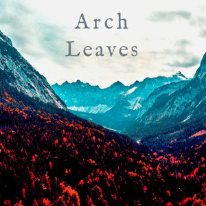 We Can Always Come Home Arch Leaves | Album Cover