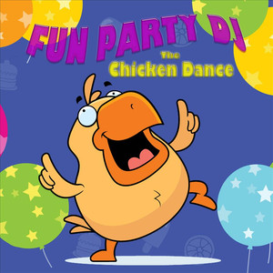 The Chicken Dance - Fun Party DJ | Song Album Cover Artwork