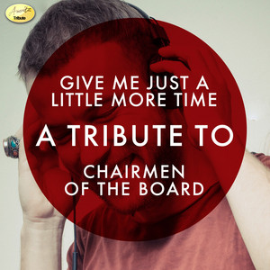 Give Me Just a Little More Time - Chairman of the Board | Song Album Cover Artwork