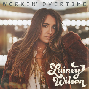 Workin' Overtime - Lainey Wilson | Song Album Cover Artwork