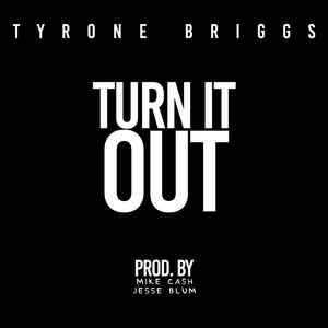 Turn It Out - Tyrone Briggs