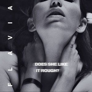 Does She Like it Rough? - FLAVIA | Song Album Cover Artwork