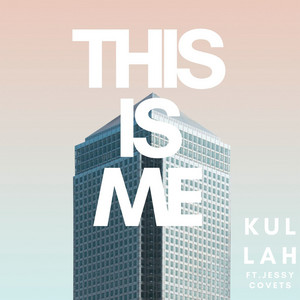 This Is Me (feat. Jessy Covets) - Kullah & Olly Anna | Song Album Cover Artwork