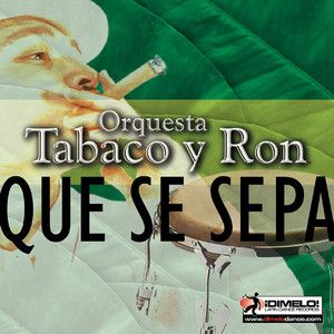Que Se Sepa - Orquesta Tabaco Y Ron | Song Album Cover Artwork