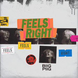 Feels Right - Biig Piig | Song Album Cover Artwork