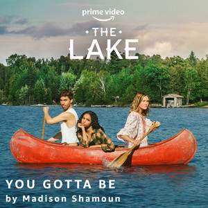 You Gotta Be (From the Amazon Original Series the Lake) - Madison Shamoun | Song Album Cover Artwork