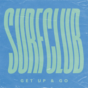 Get Up & Go - Surfclub | Song Album Cover Artwork