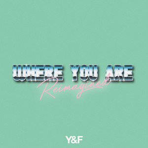 Where You Are - Reimagined - Hillsong Young & Free | Song Album Cover Artwork