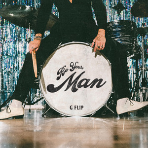 Be Your Man - G Flip | Song Album Cover Artwork