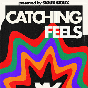 Catching Feels - Sioux Sioux | Song Album Cover Artwork
