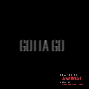 Gotta Go (feat. David Morgan) - Gilde Flores | Song Album Cover Artwork