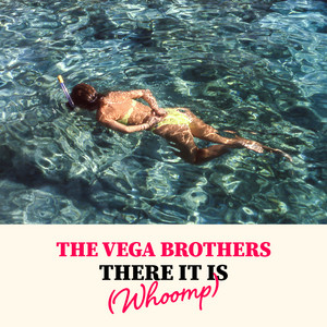 There It Is (Whoomp) - The Vega Brothers | Song Album Cover Artwork