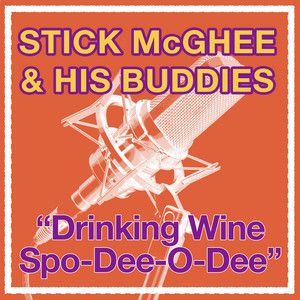 Drinkin' Wine Spo-Dee-O-Dee - Sticks McGhee & His Buddies | Song Album Cover Artwork