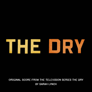 The Dry - Main Theme Sarah Lynch | Album Cover