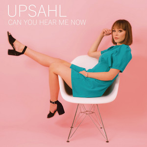 Can You Hear Me Now - UPSAHL | Song Album Cover Artwork