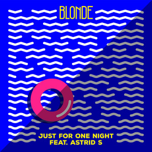 Just for One Night (feat. Astrid S) - Blonde | Song Album Cover Artwork