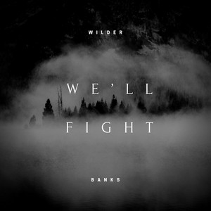 We'll Fight - Wilder Banks | Song Album Cover Artwork