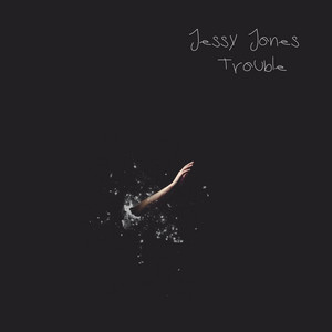 Trouble - Jessy Jones | Song Album Cover Artwork