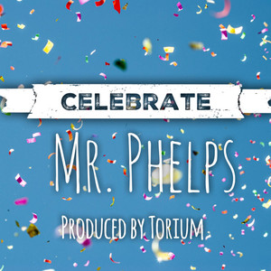 Celebrate - Mr. Phelps | Song Album Cover Artwork