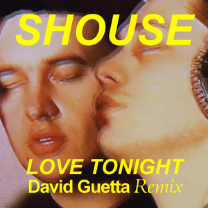Love Tonight (David Guetta Remix Edit) - Shouse | Song Album Cover Artwork