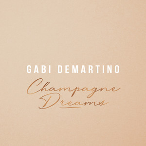 Champagne Dreams - Gabi DeMartino | Song Album Cover Artwork