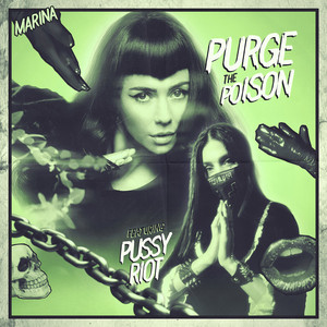 Purge The Poison (feat. Pussy Riot) - MARINA