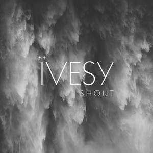 Shout - IVESY | Song Album Cover Artwork