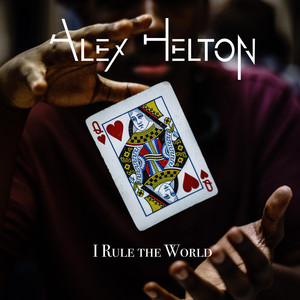 I Rule the World - Alex Helton | Song Album Cover Artwork