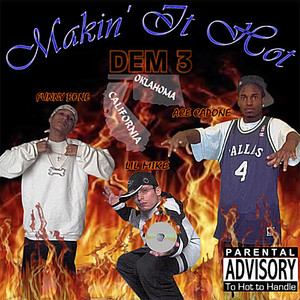 Makin It Hot (Skrewd) [feat. Ace] - Lil Mike | Song Album Cover Artwork