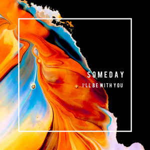 Someday, I'll Be with You (feat. Jnna) Tyzo Bloom | Album Cover