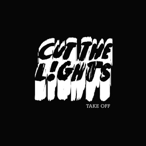 Take Off - Cut The Lights | Song Album Cover Artwork