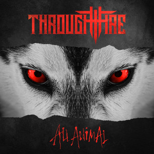 All Animal - Through Fire | Song Album Cover Artwork