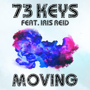 Moving (feat. Iris Reid) - 73 Keys