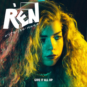 Give It All Up - Rén with the Mane | Song Album Cover Artwork