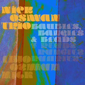 Baubles, Bangles & Beads - Nick Osman Trio | Song Album Cover Artwork