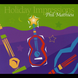 Here We Come A-Caroling - Phil Mathieu