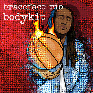 Bodykit - BraceFace Rio | Song Album Cover Artwork