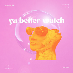 Ya Better Watch - Peter Verdell | Song Album Cover Artwork
