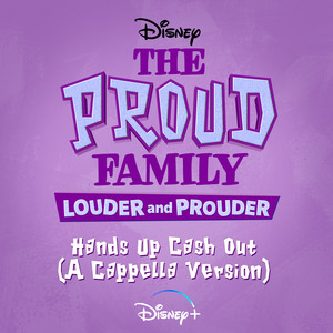 Hands Up Cash Out - From "The Proud Family: Louder and Prouder"/A Cappella Version - Raquel Lee Bolleau | Song Album Cover Artwork