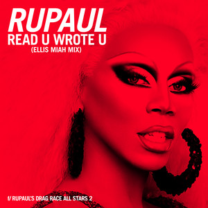 Read U Wrote U (Ellis Miah Mix) [feat. The Cast of RuPaul's Drag Race All Stars, Season 2] RuPaul | Album Cover
