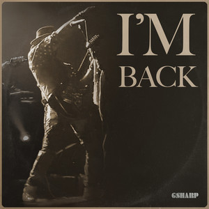 I'm Back - GSHARP | Song Album Cover Artwork