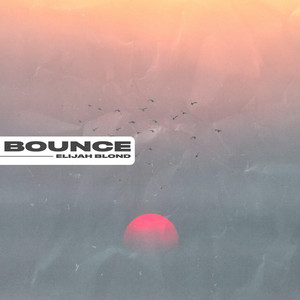 Bounce - Elijah Blond | Song Album Cover Artwork