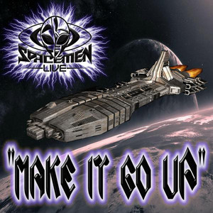Make It Go Up - Original Mix - Spacemen Live | Song Album Cover Artwork