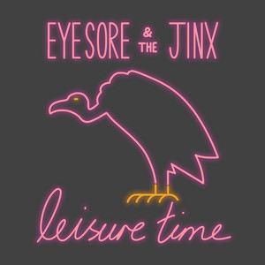 Leisure Time - Eyesore & the Jinx | Song Album Cover Artwork