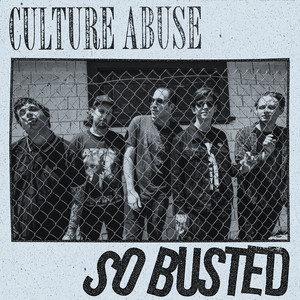 So Busted - Culture Abuse | Song Album Cover Artwork