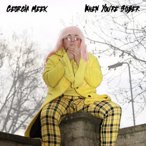 When You're Sober - Georgia Meek | Song Album Cover Artwork