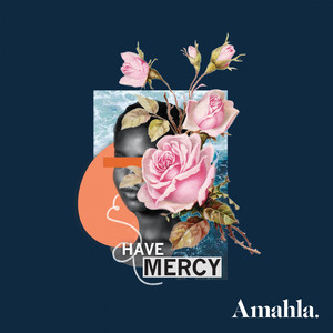 Have Mercy - Amahla | Song Album Cover Artwork