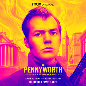 Pennyworth: The Origin of Batman's Butler - Season 3 (Soundtrack from the HBO® Max Original Series) - Album Cover