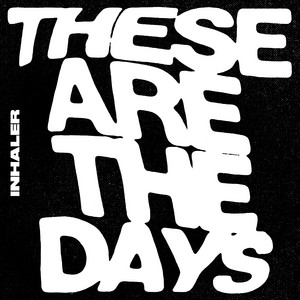 These Are The Days - Inhaler | Song Album Cover Artwork